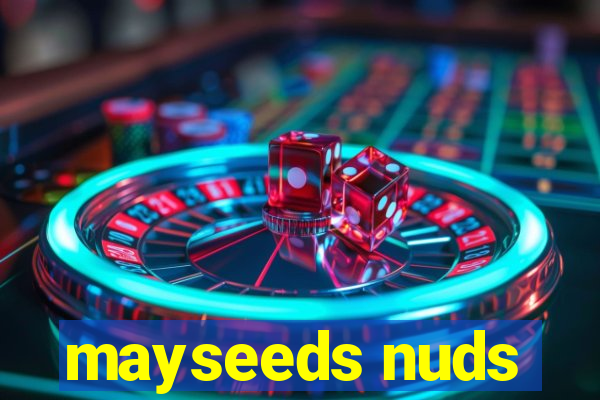 mayseeds nuds